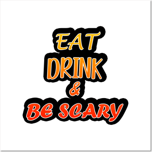 Eat Drink And Be Scary Posters and Art